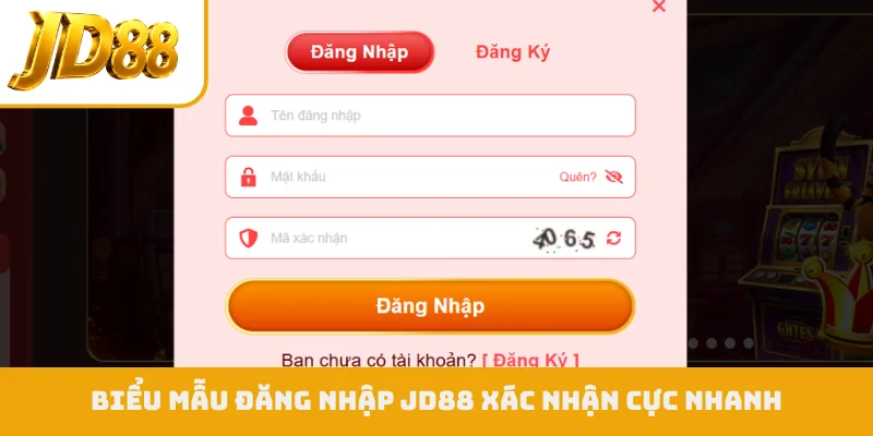 Biểu mẫu đăng nhập JD88 xác nhận cực nhanh