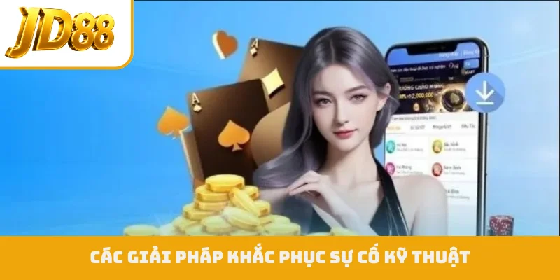 Các giải pháp khắc phục sự cố kỹ thuật