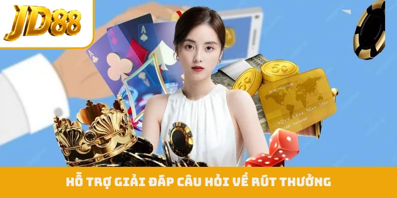 Hỗ trợ giải đáp câu hỏi về rút thưởng